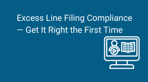 Excess Line Filing Compliance — Get It Right the First Time